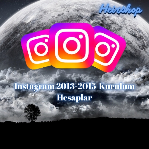  2013-2015  ESKİ TARİHLİ İNSTAGRAM HESAPLARI